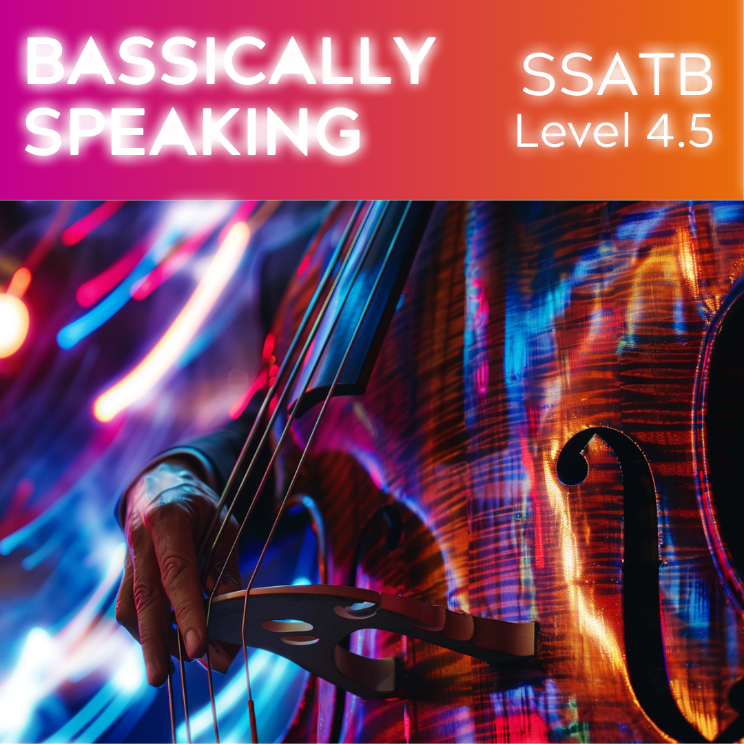 Bassically Speaking (SSATB - L4.5)