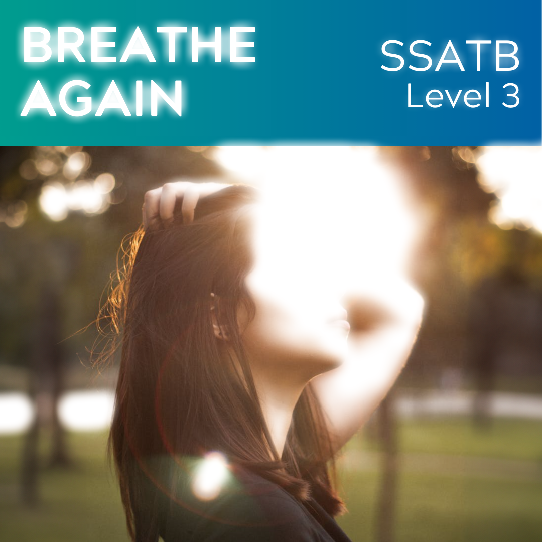 Breathe Again (SSATB - L3)