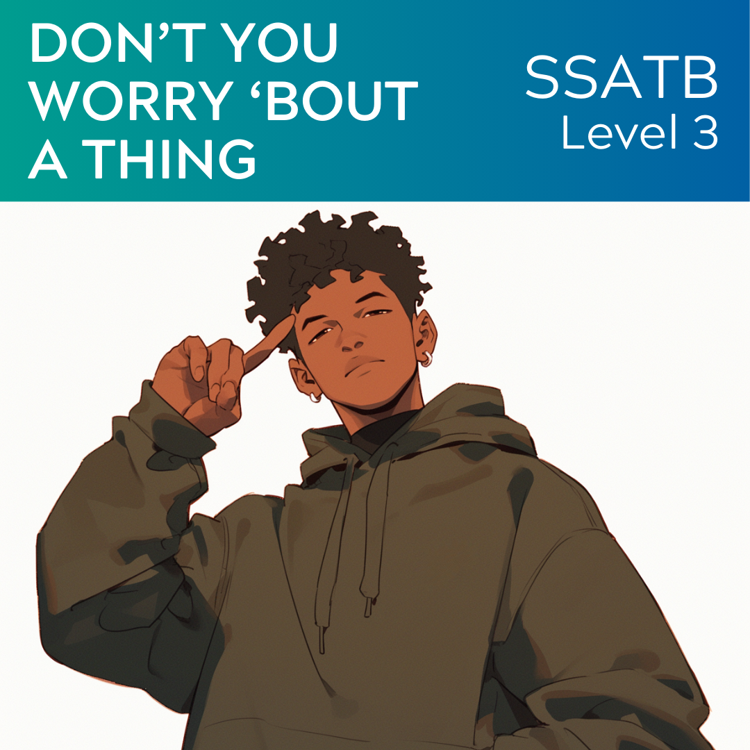 Don't You Worry 'Bout a Thing (SSATBaB - L3)