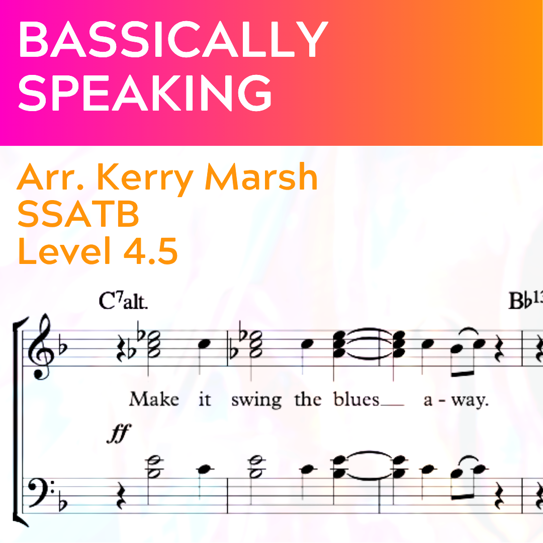 Bassically Speaking (SSATB - L4.5)