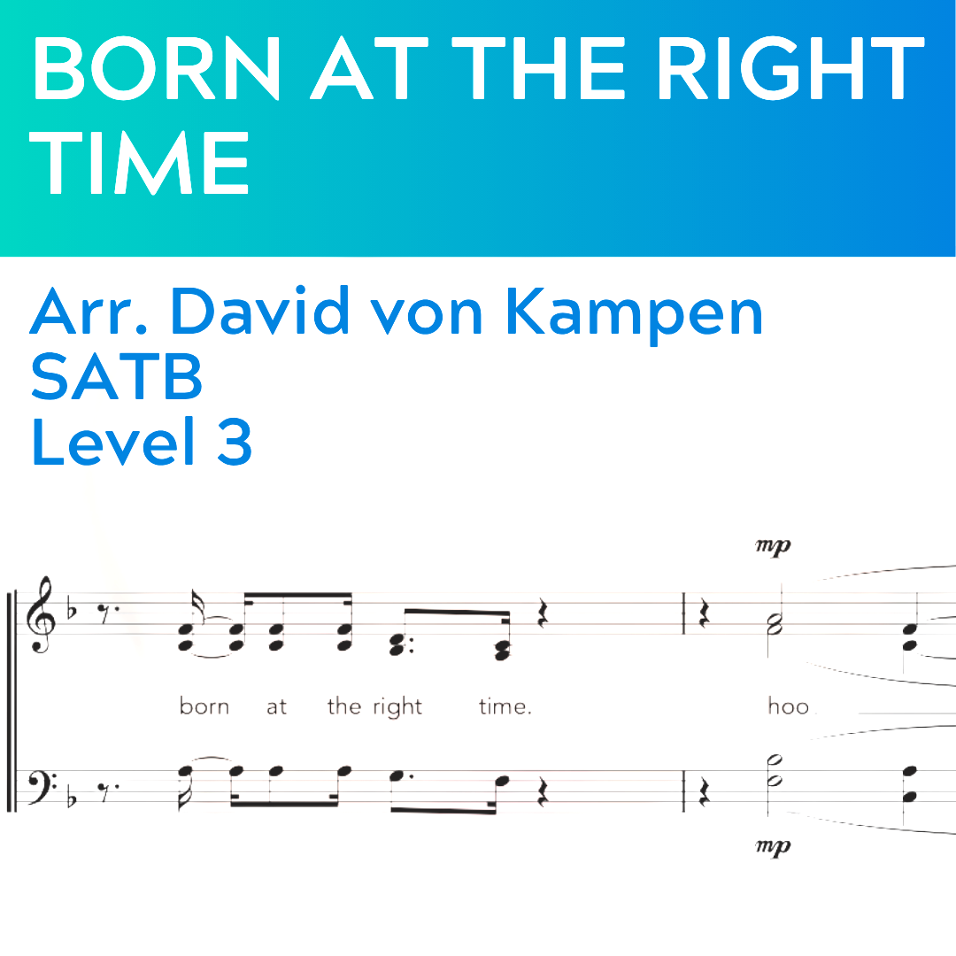 Born At The Right Time (SATB - L3)