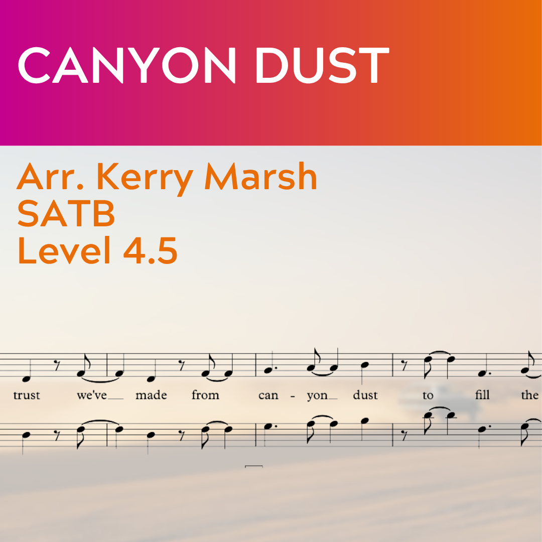 Canyon Dust (2024 Version) (SATB - L4.5)