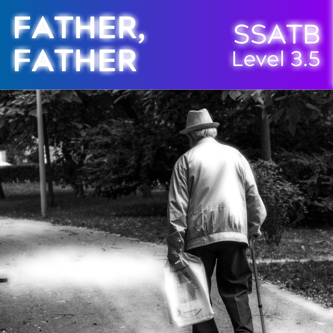 Father, Father (SSATB - L3.5)