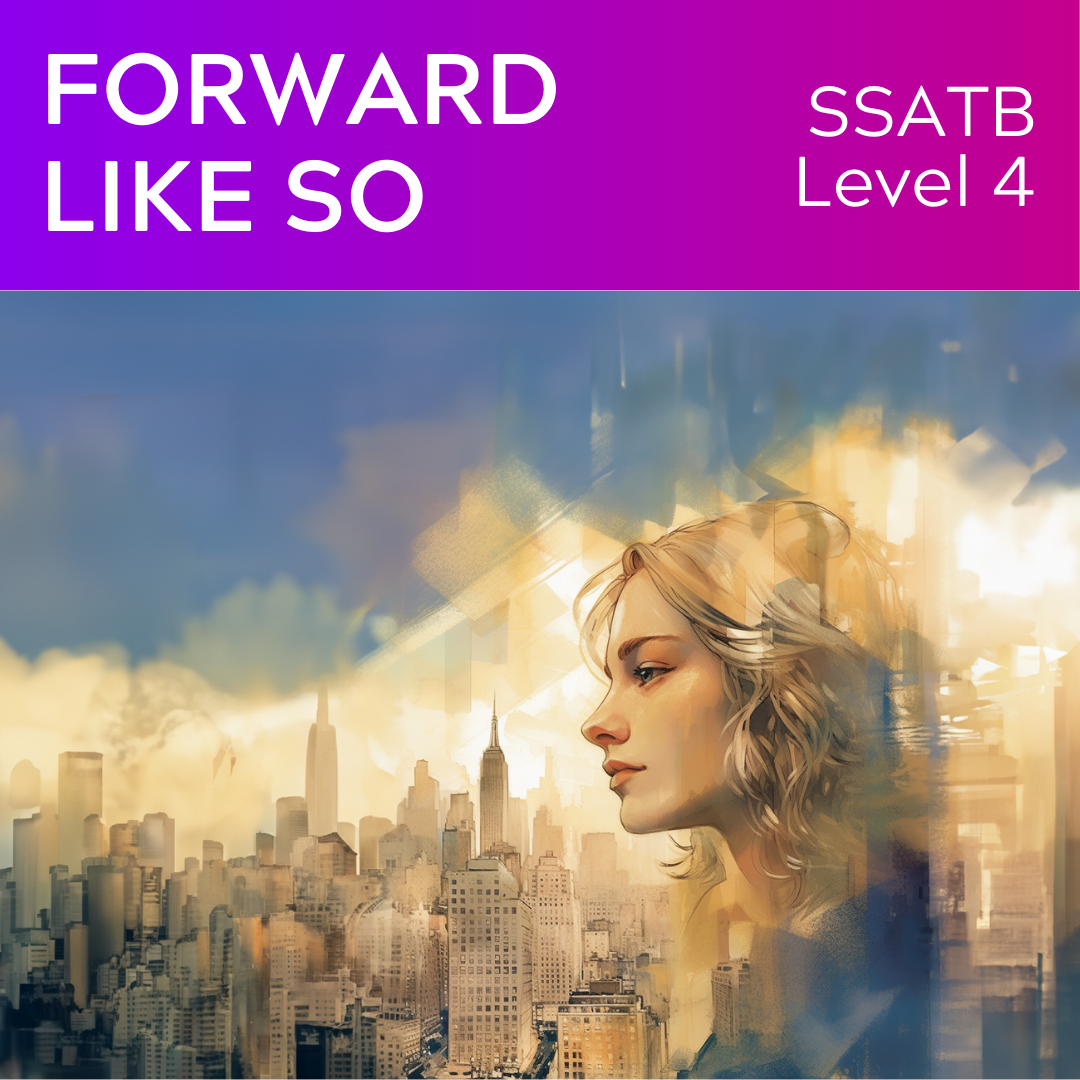 Forward, Like So (SSATB - L4)