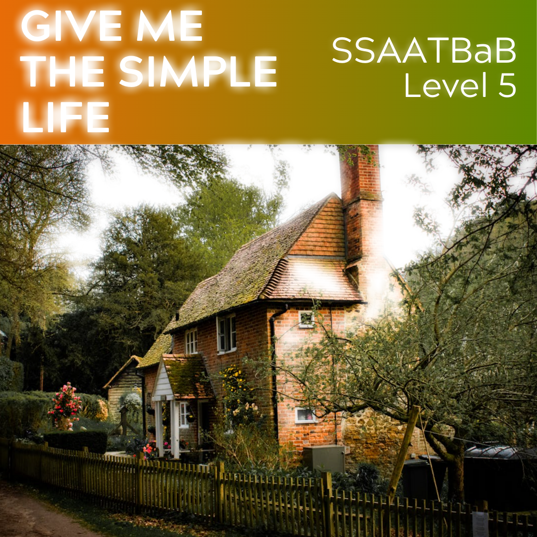 Give Me the Simple Life (SSAATBaB - L5)