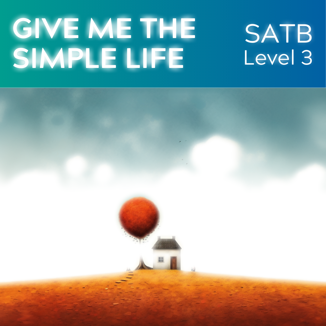 Give Me The Simple Life (SATB - L3)