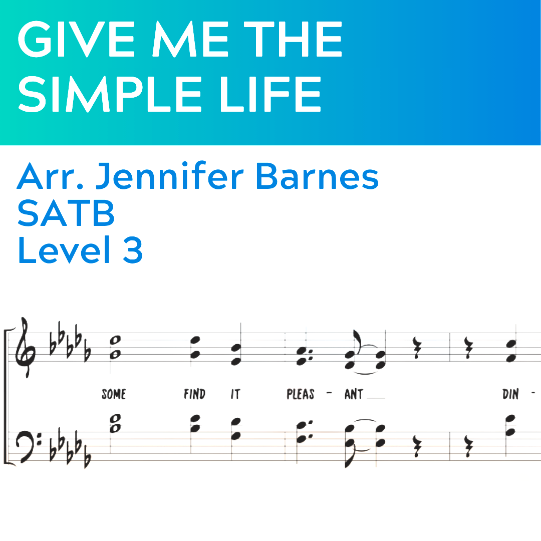 Give Me The Simple Life (SATB - L3)