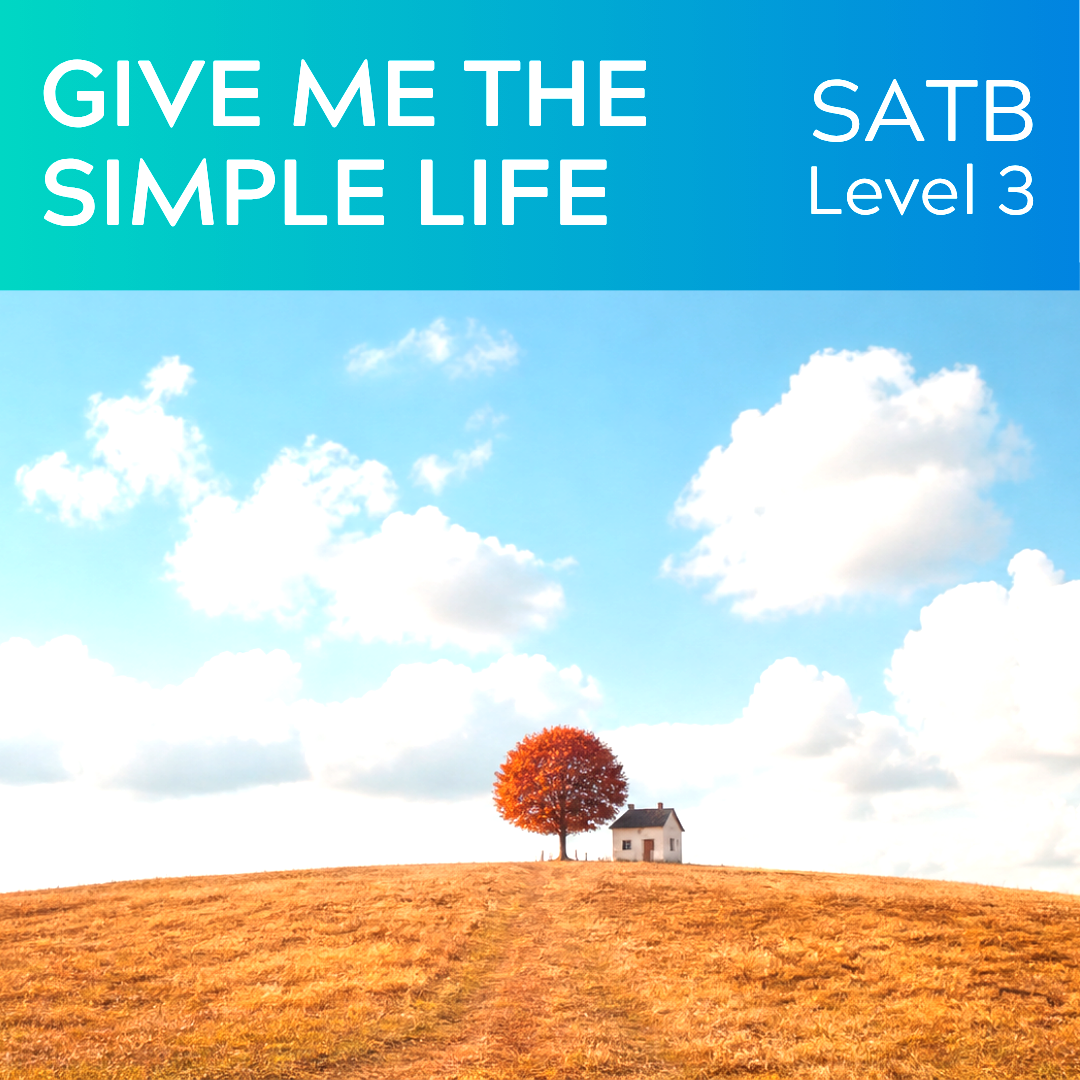 Give Me The Simple Life (SATB - L3)