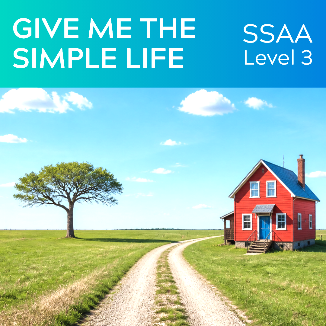 Give Me The Simple Life (SSAA - L3)