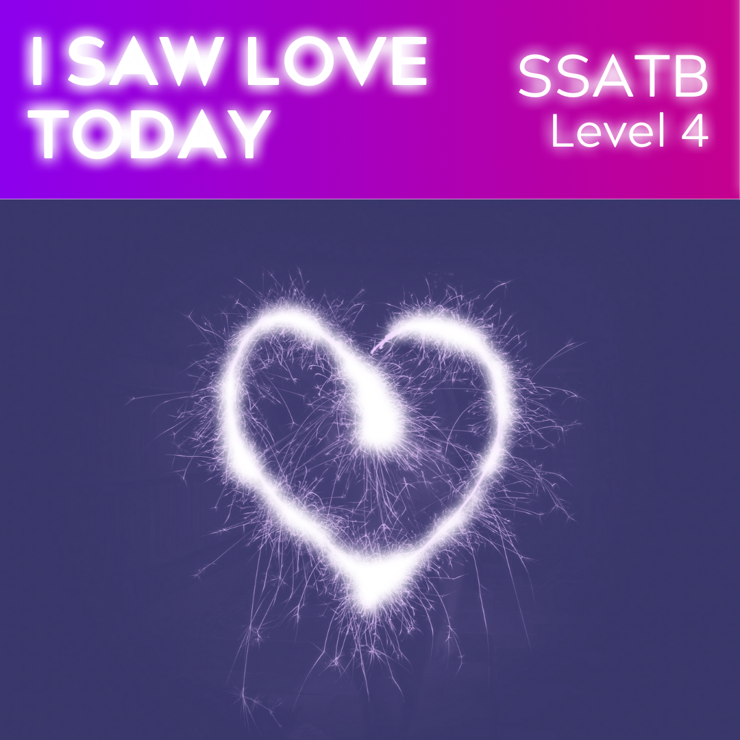 I Saw Love Today (SSATB - L4)