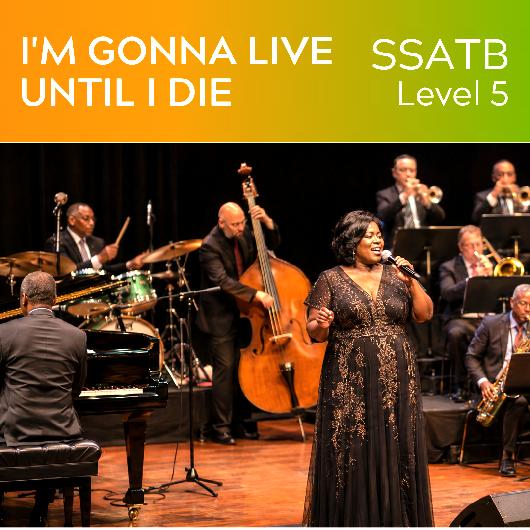 I'm Gonna Live Till I Die (SSATB - L5)