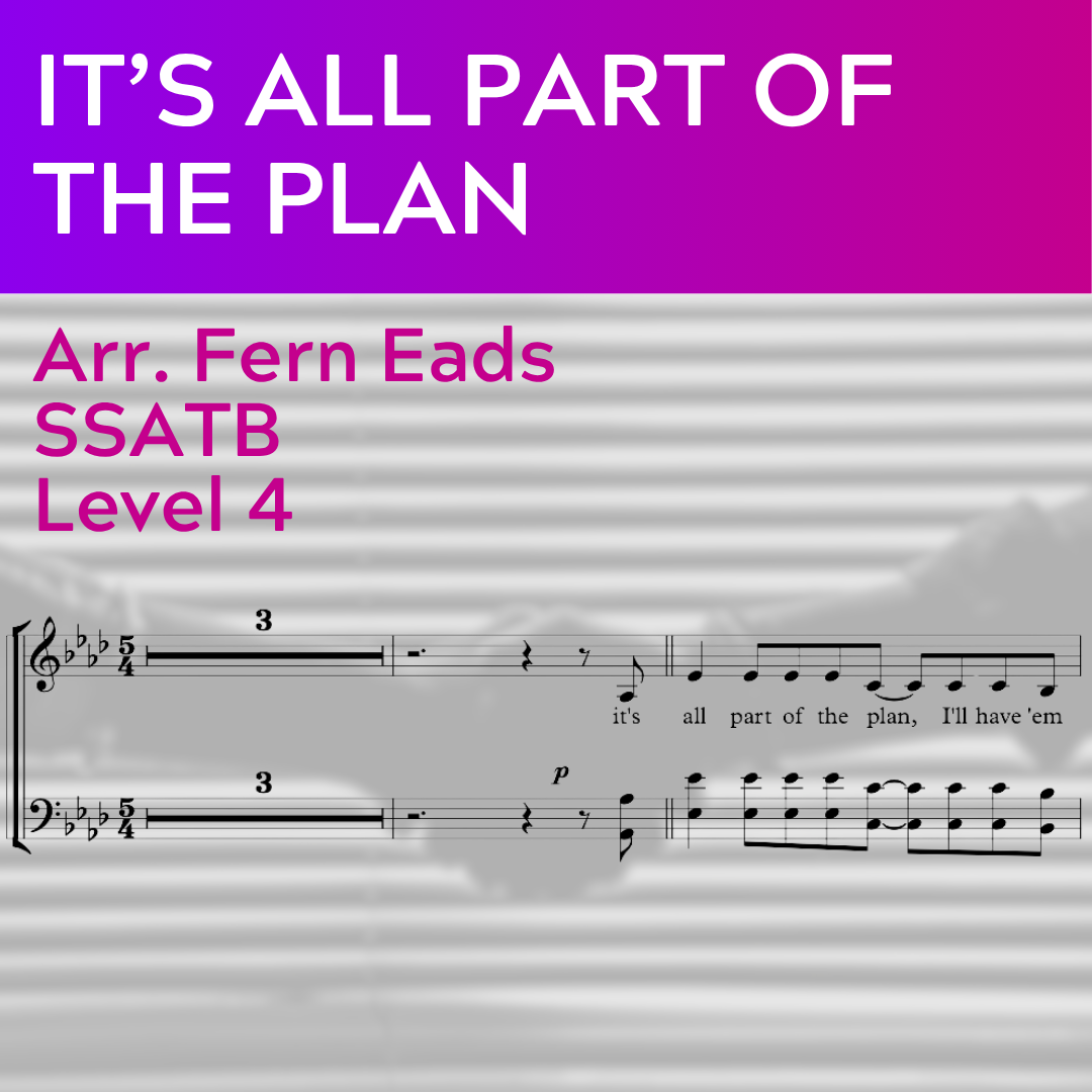 It's All Part of the Plan (SSATB - L4)