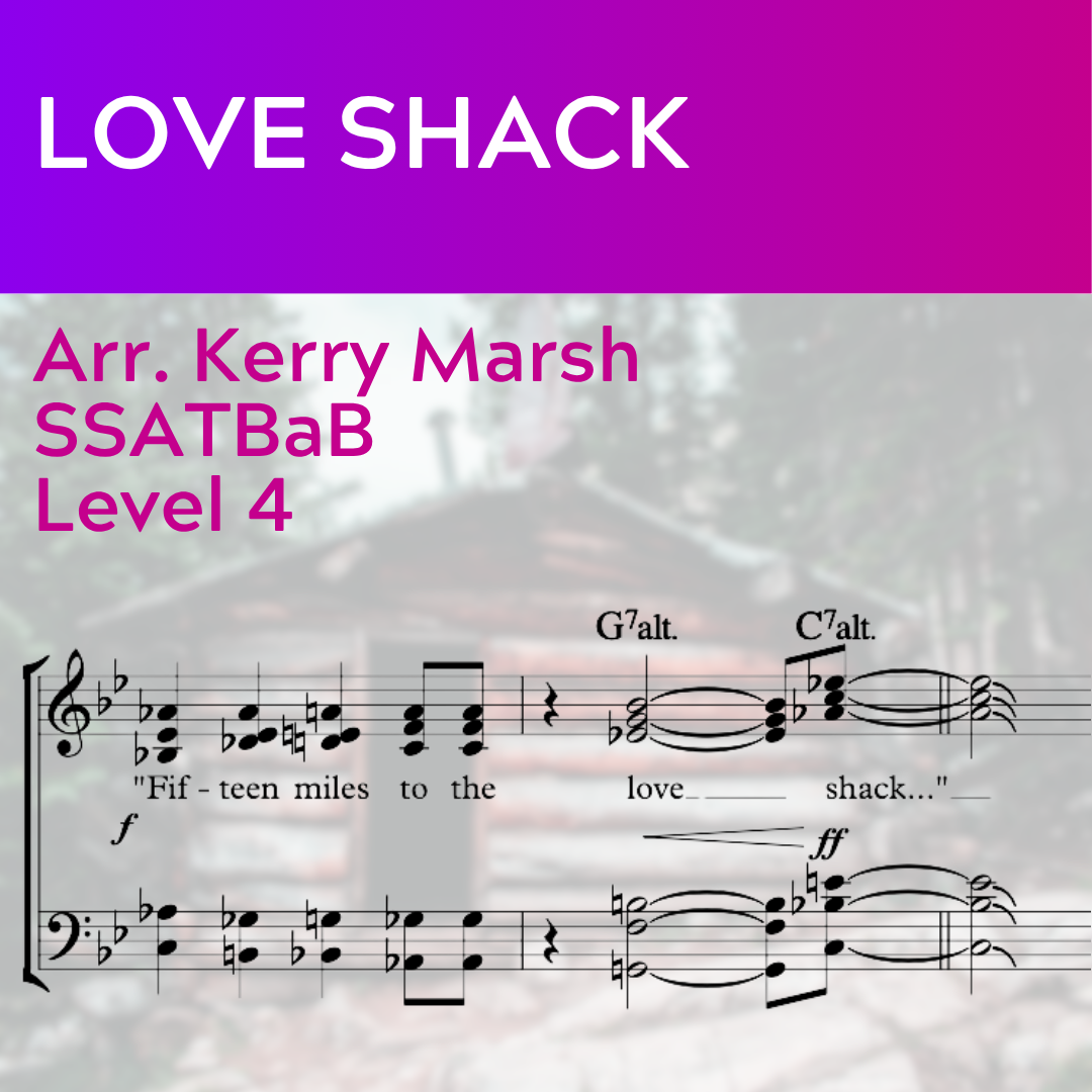 Love Shack (SSATBaB - L4)