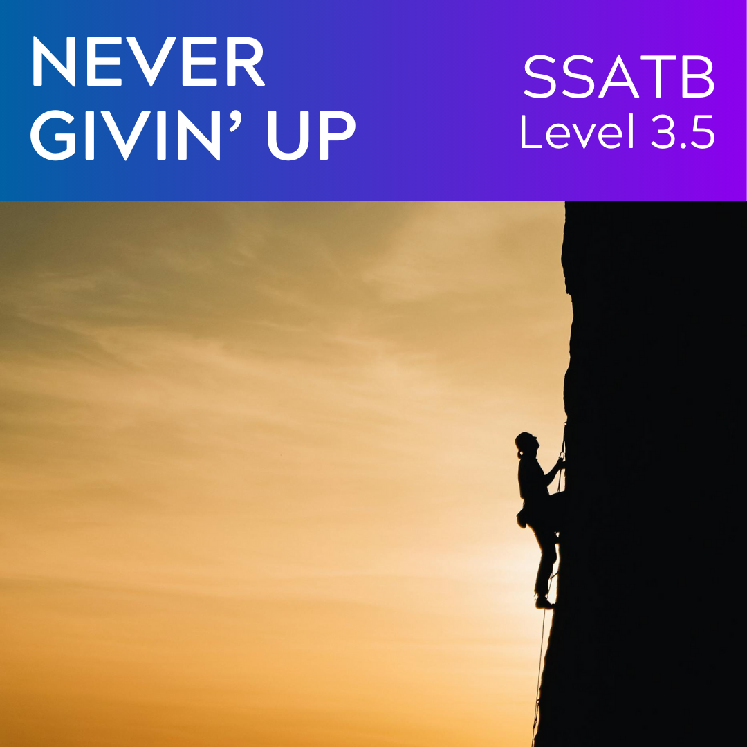 Never Givin' Up (SSATB - L3.5)