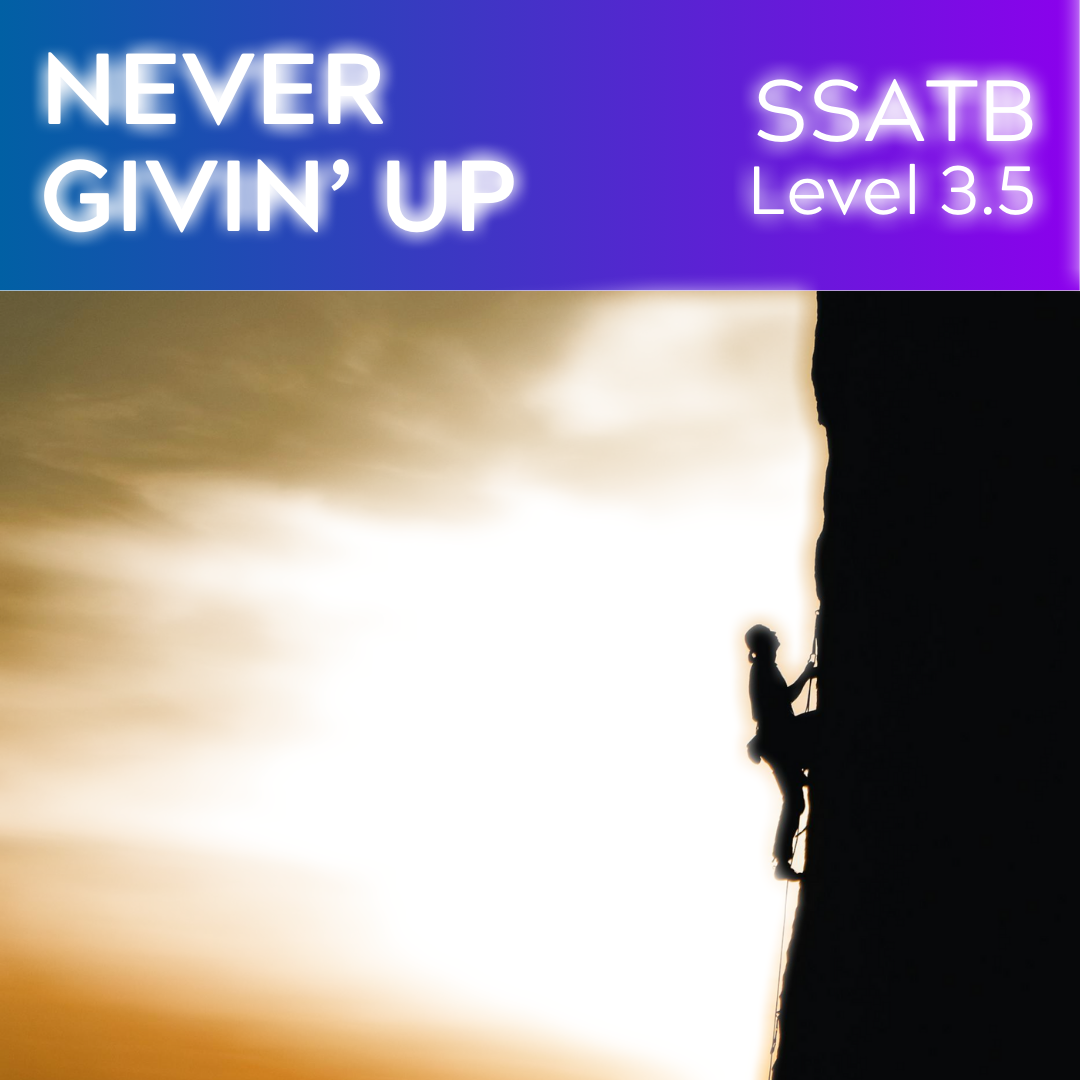 Never Givin' Up (SSATB - L3.5)