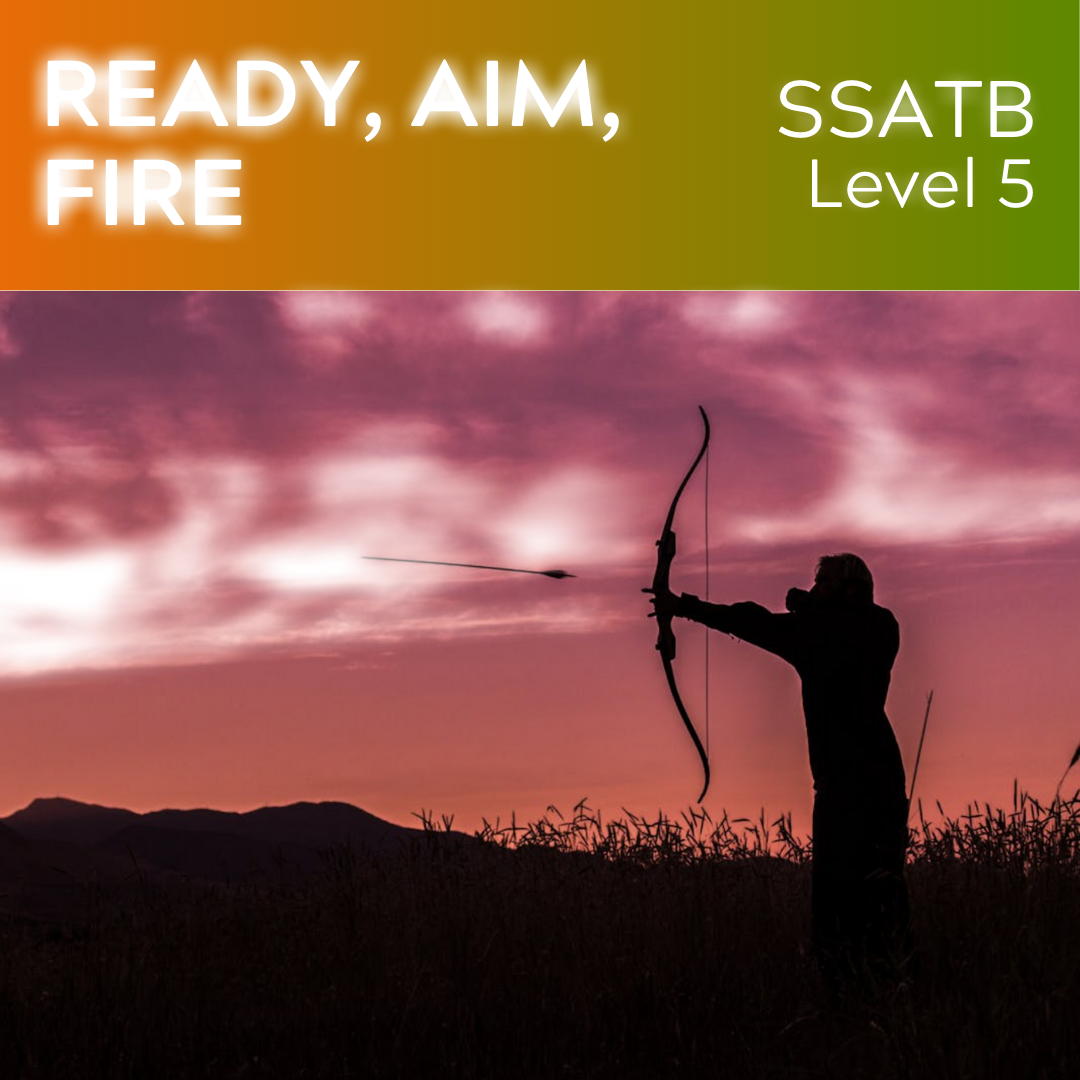 Ready, Aim, Fire (SSATB - L5)