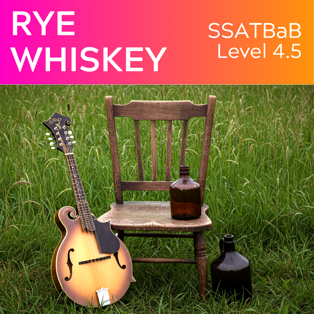 Rye Whiskey (SSATBaB - L4.5)