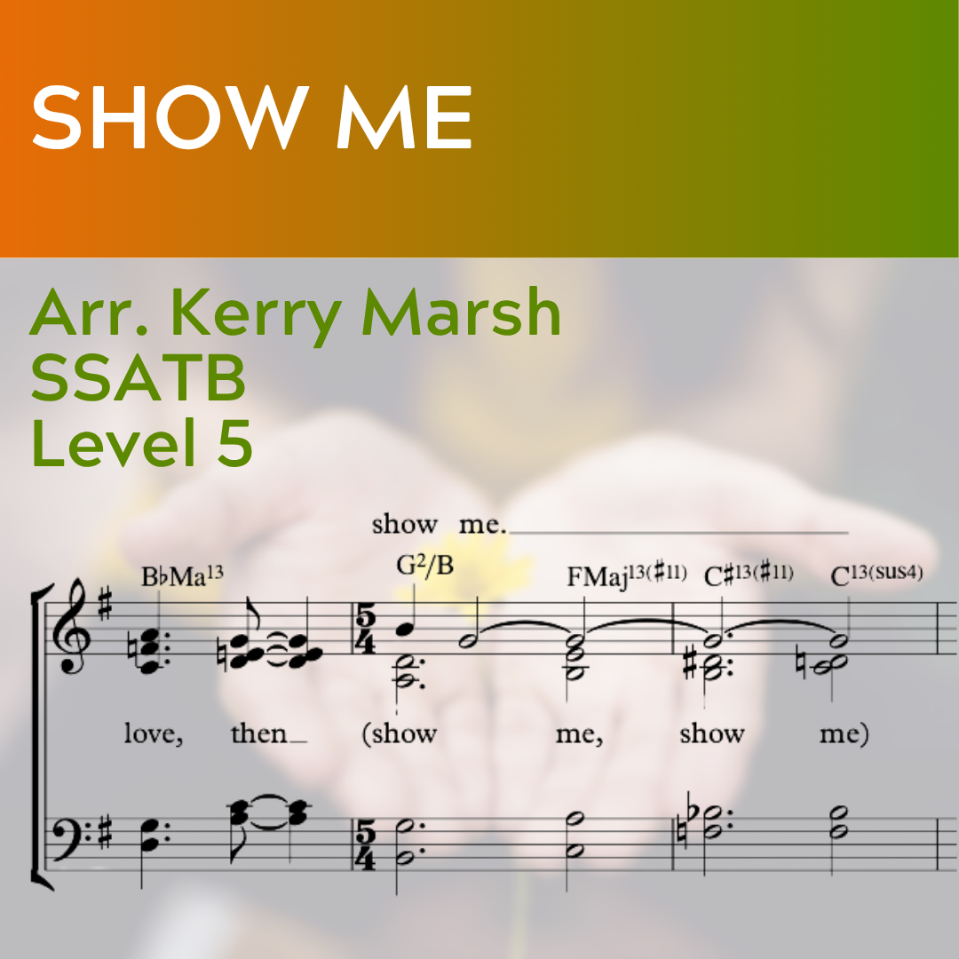 Show Me (SSATB - L5)