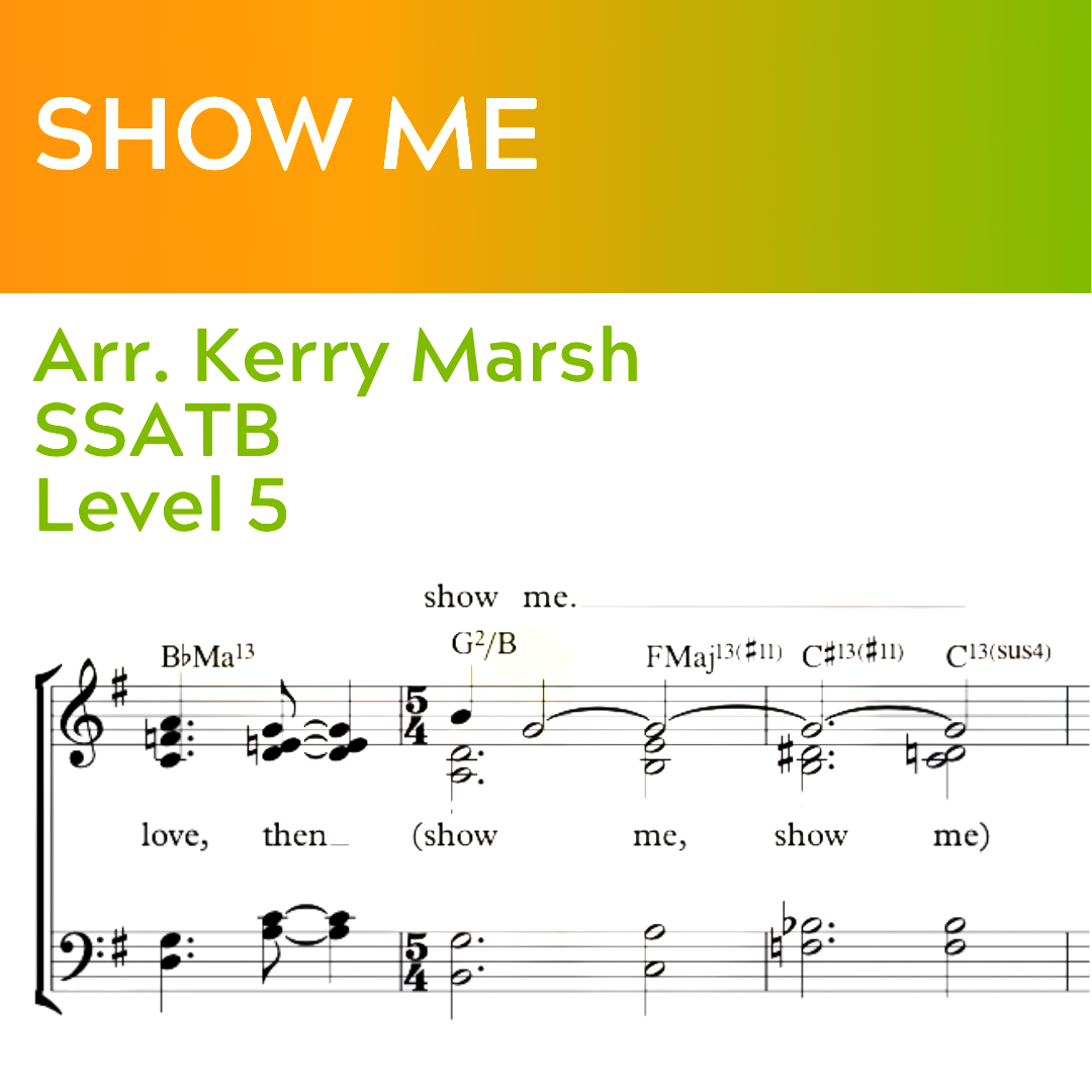 Show Me (SSATB - L5)