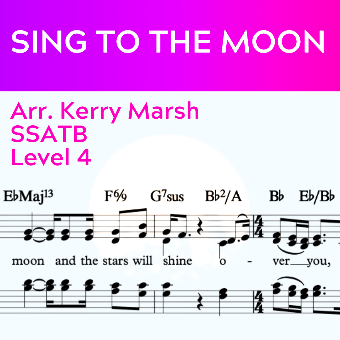 Sing to the Moon (SSATB - L4)