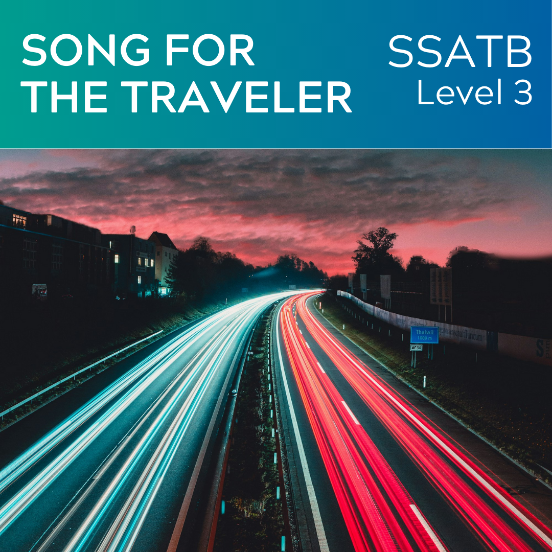 Song For the Traveler (2022 Version) (SSATB - L3)