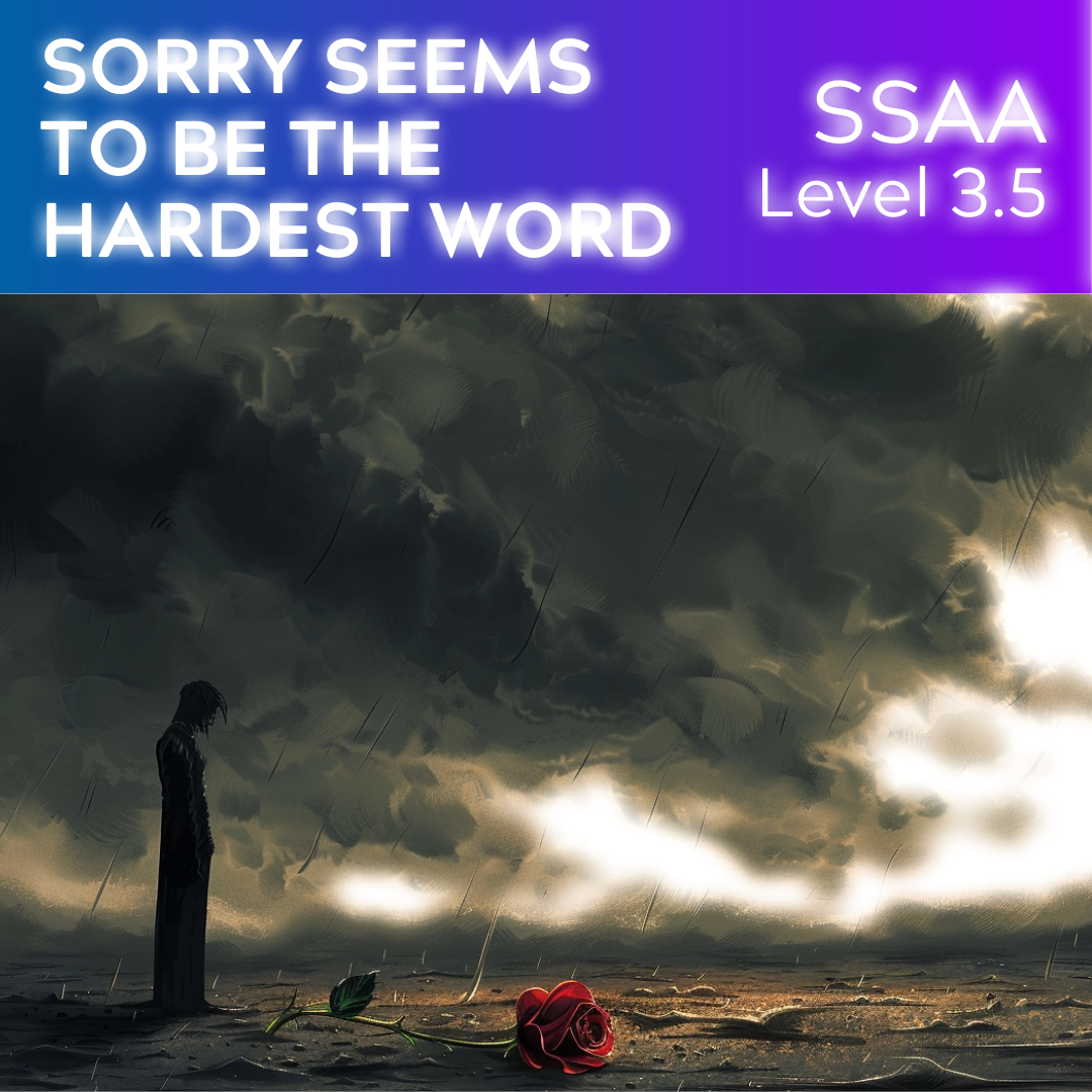Sorry Seems to Be the Hardest Word (SSAA - L3.5)