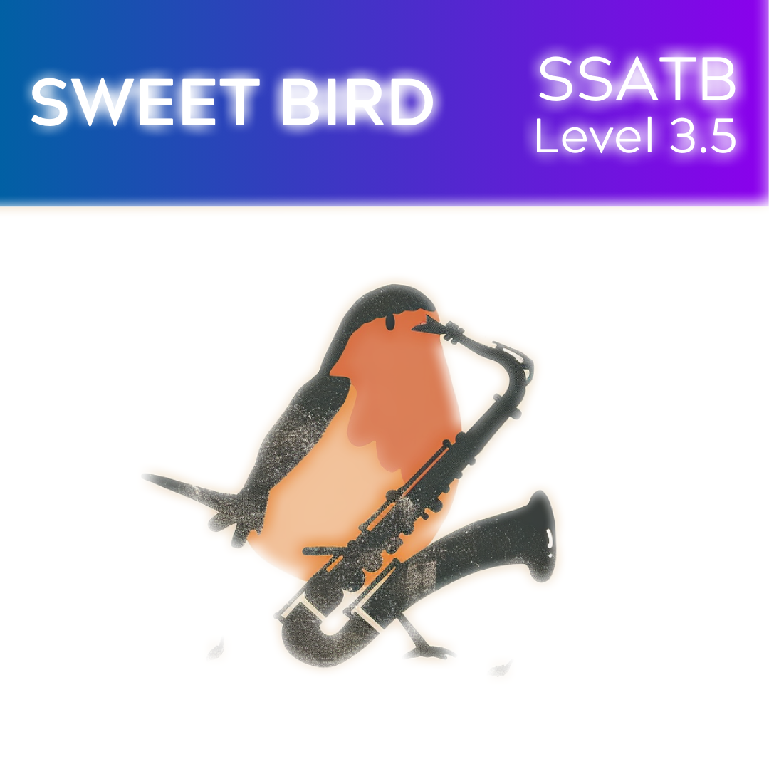 Sweet Bird (SSATB - L3.5)