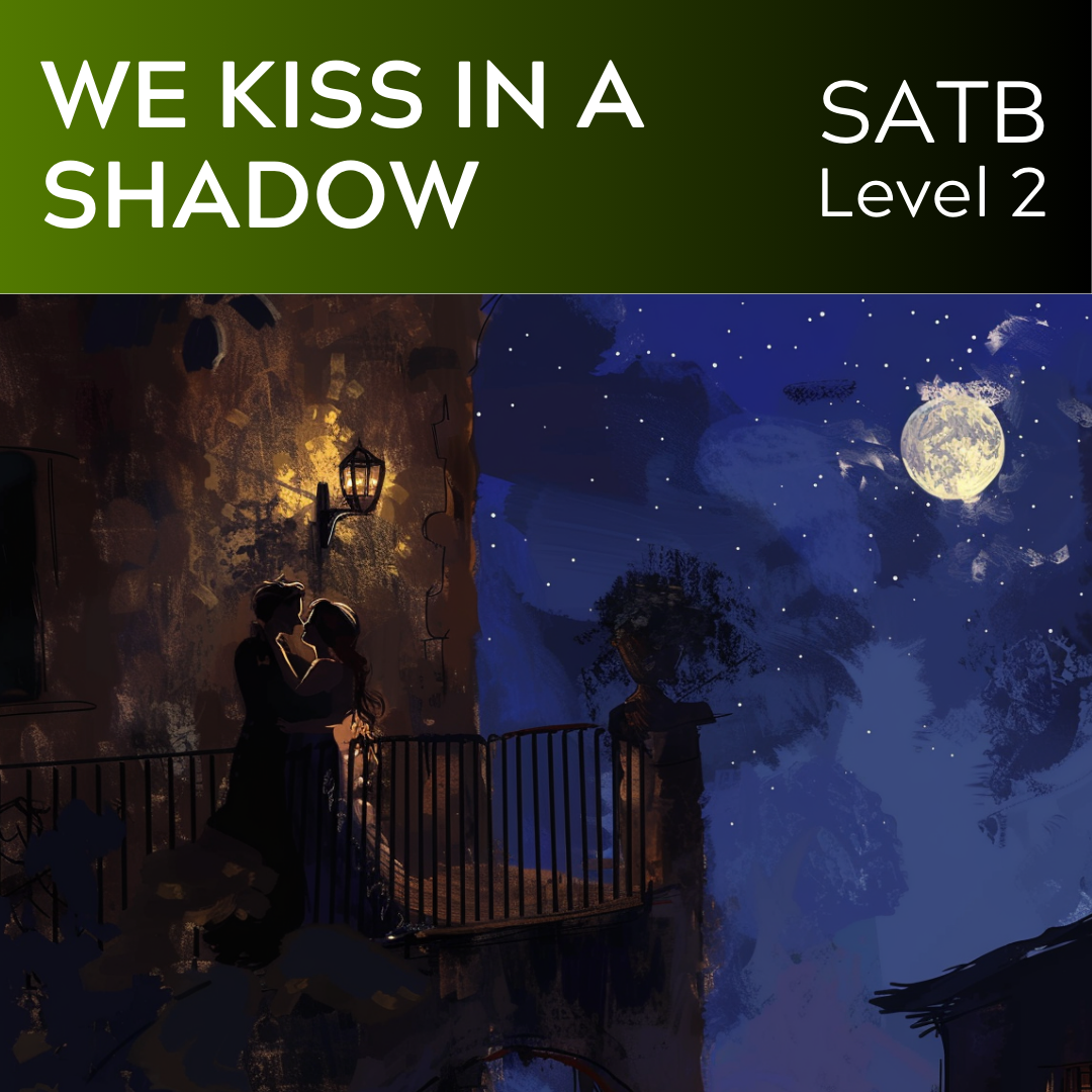 We Kiss in a Shadow (SATB - L2)