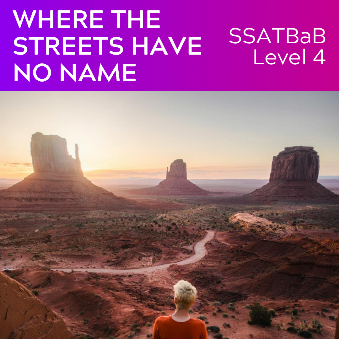 Where the Streets Have No Name (SSATBaB - L4)