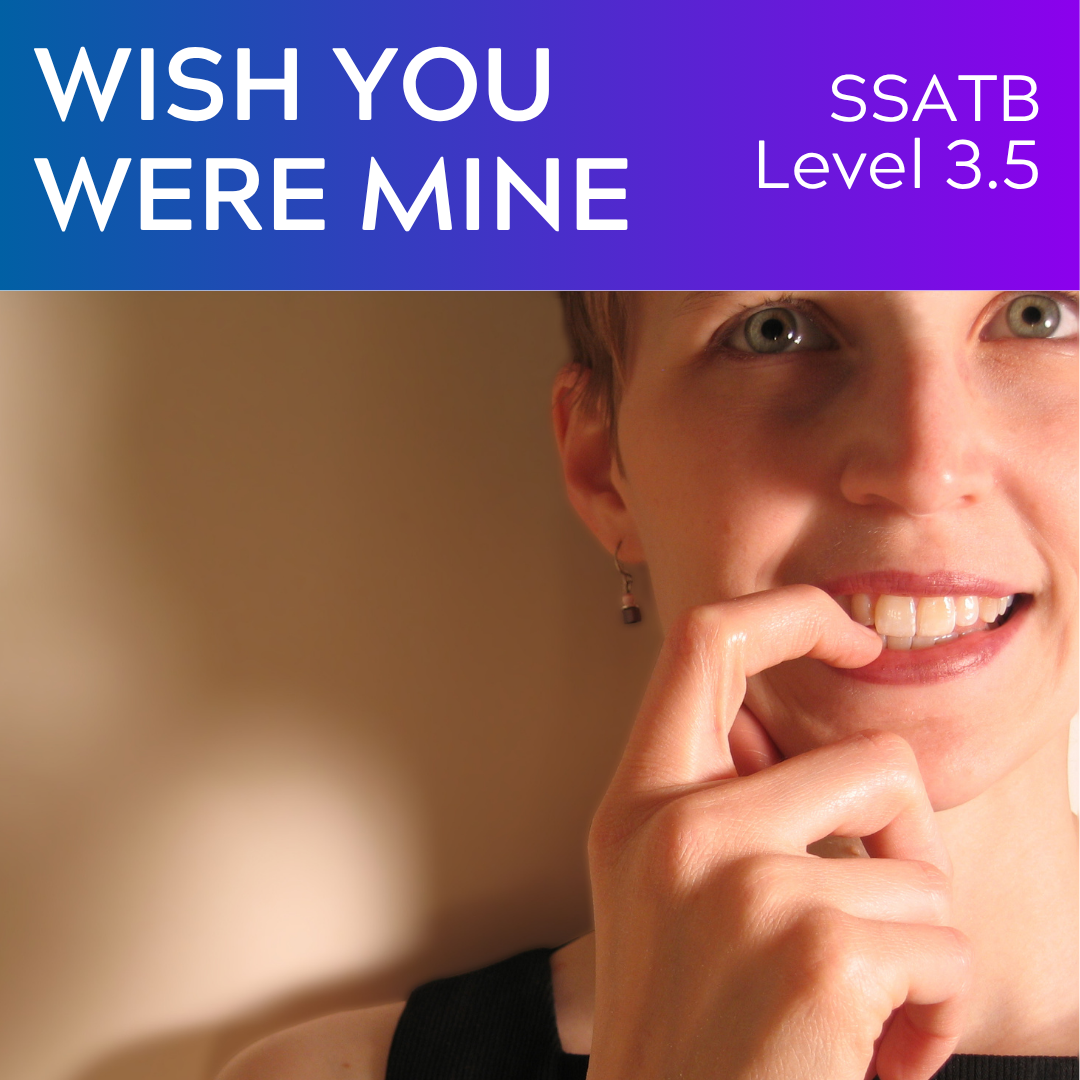 Wish You Were Mine (SSATB - L3.5)