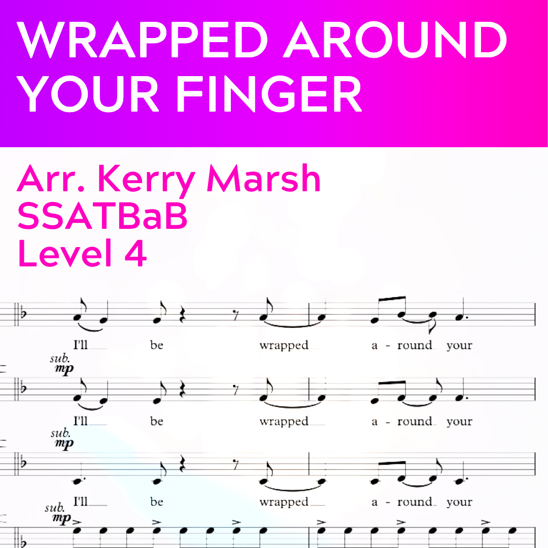 Wrapped Around Your Finger (SSATBaB - L4)