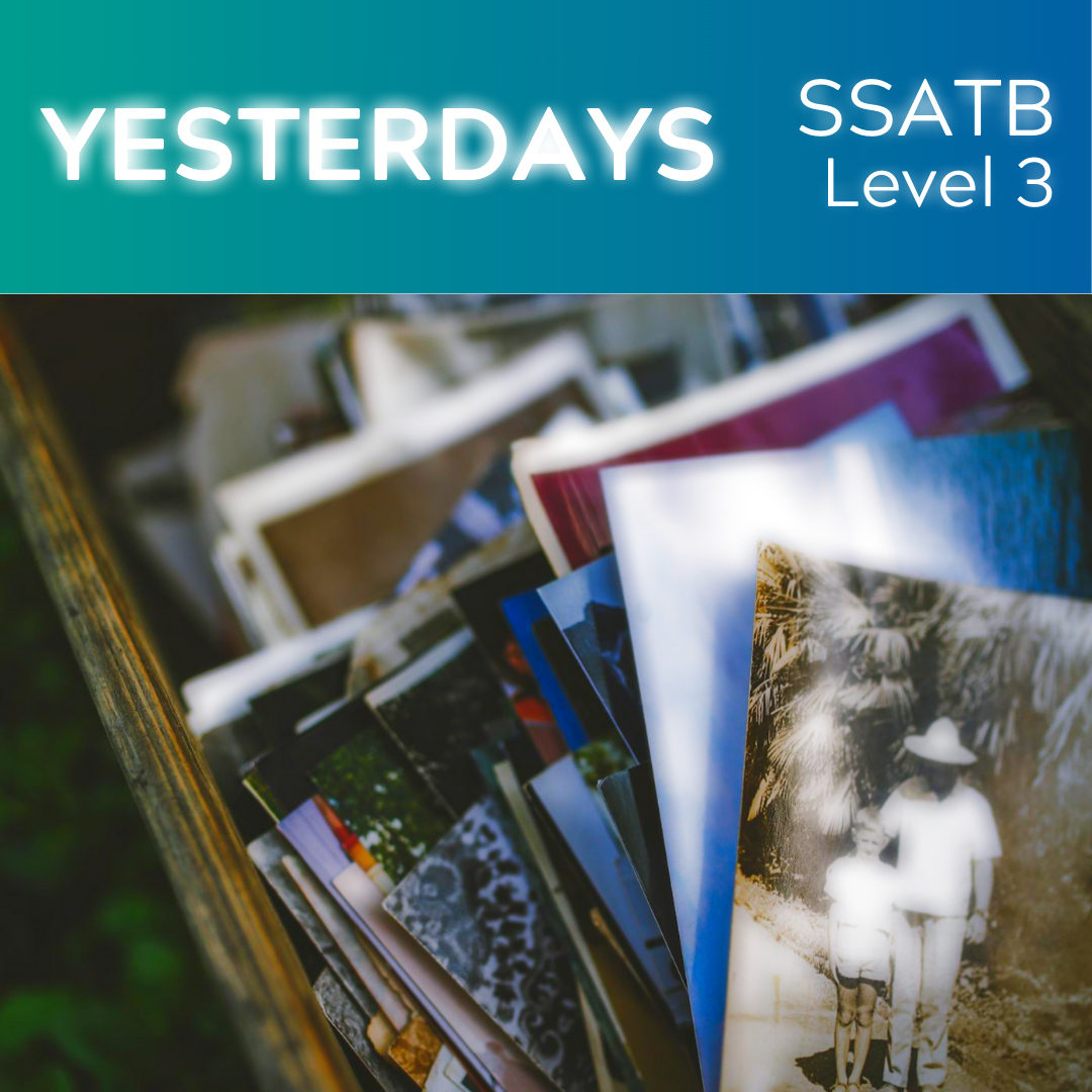Yesterdays (SSATB - L3)