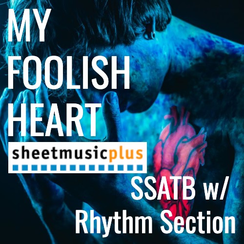 My Foolish Heart (SSATB - L4)