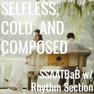 Selfless, Cold and Composed (SSAATBaB - L5)
