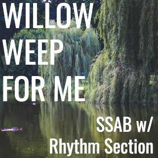 Willow Weep For Me (SSAB - L3)
